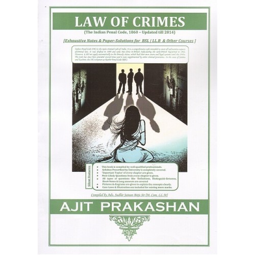 Ajit Prakashan's Law of Crimes (Indian Penal Code- IPC) Notes  for BSL & LL.B by Adv. S. J. Birje